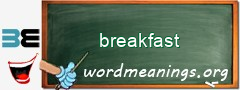 WordMeaning blackboard for breakfast